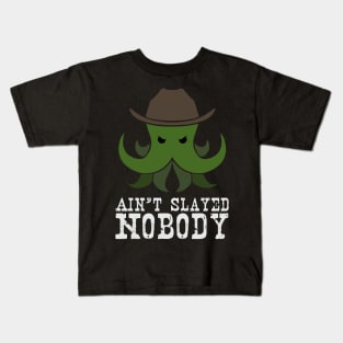 Ain't Slayed Nobody Kids T-Shirt